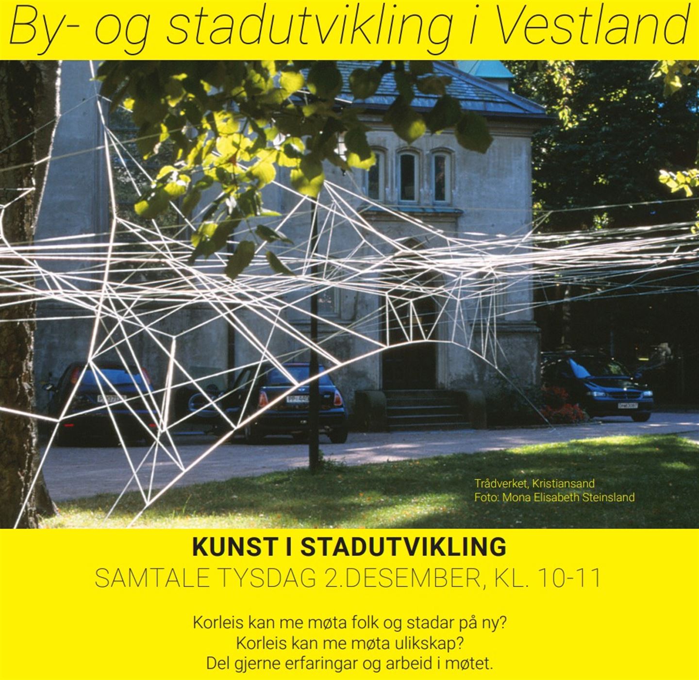 Plakat for nettverk for stadutvikling 2. desember 2025. Det er bilde frå Trådverket i Kristiansand, og teksten handlar om tema for nettverksmøtet.